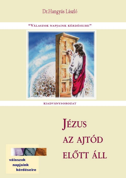 Jézus az ajtód előtt áll Jézus az ajtód előtt áll